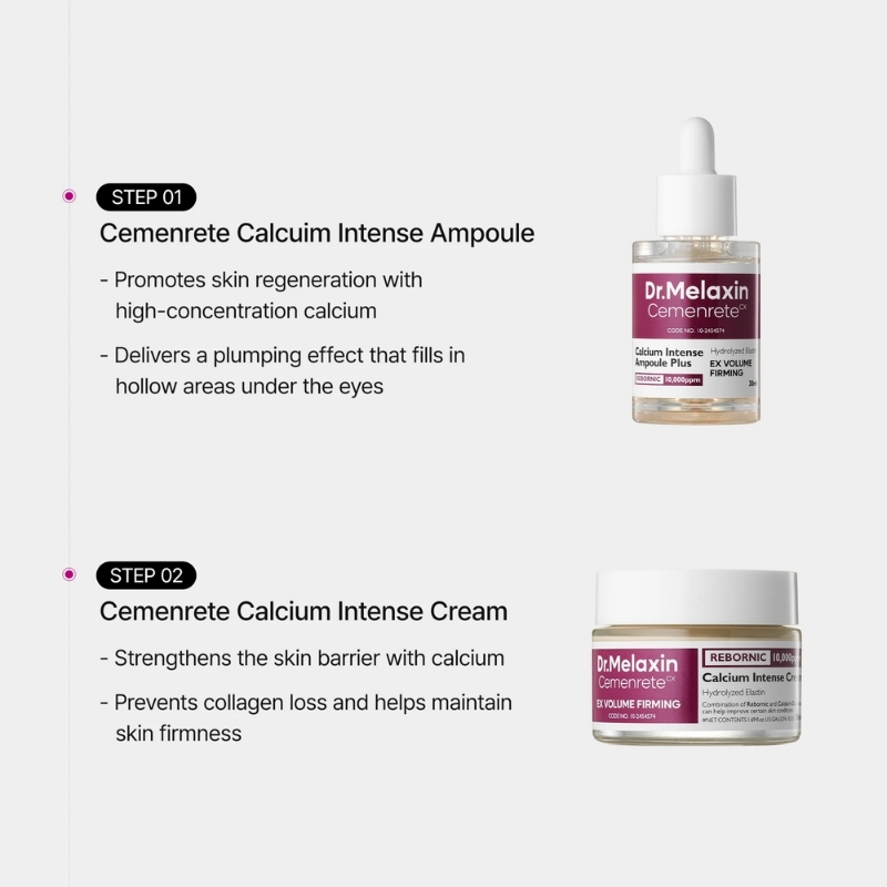 Dr Melaxin Cemenrete Calcium Intense Cream Use of skin calcium REBORNIC patented raw material - Up to 127% improvement in the volume of sunken areas under the eyes Completed clinical test - 30ml large capacity, can be generously applied to the entire area around the eyes and under the eyes